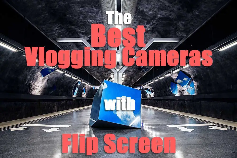 The ACTUAL Best Vlogging Camera with Flip Screen (2023) - Lapse of the Shutter
